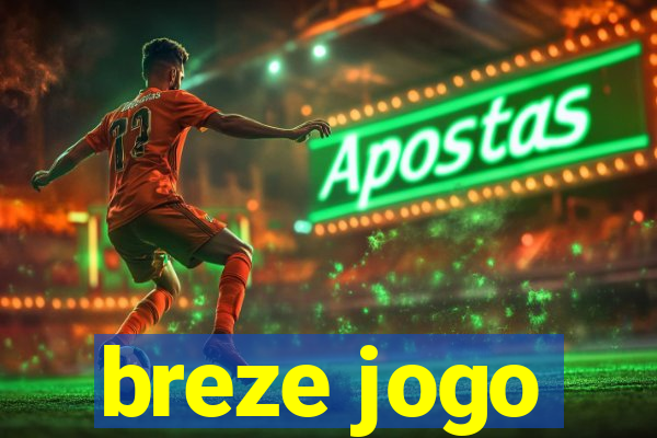 breze jogo